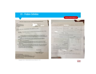 Corporate HighlightsCorporate HighlightsD1 - Problem Definition
Copyright © 2014. POWER MATRIX SOLUTIONS PVT LTD
www.powermatrix.in
 