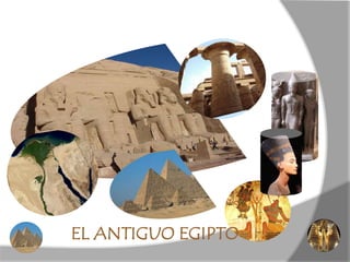 EL ANTIGUO EGIPTO
 