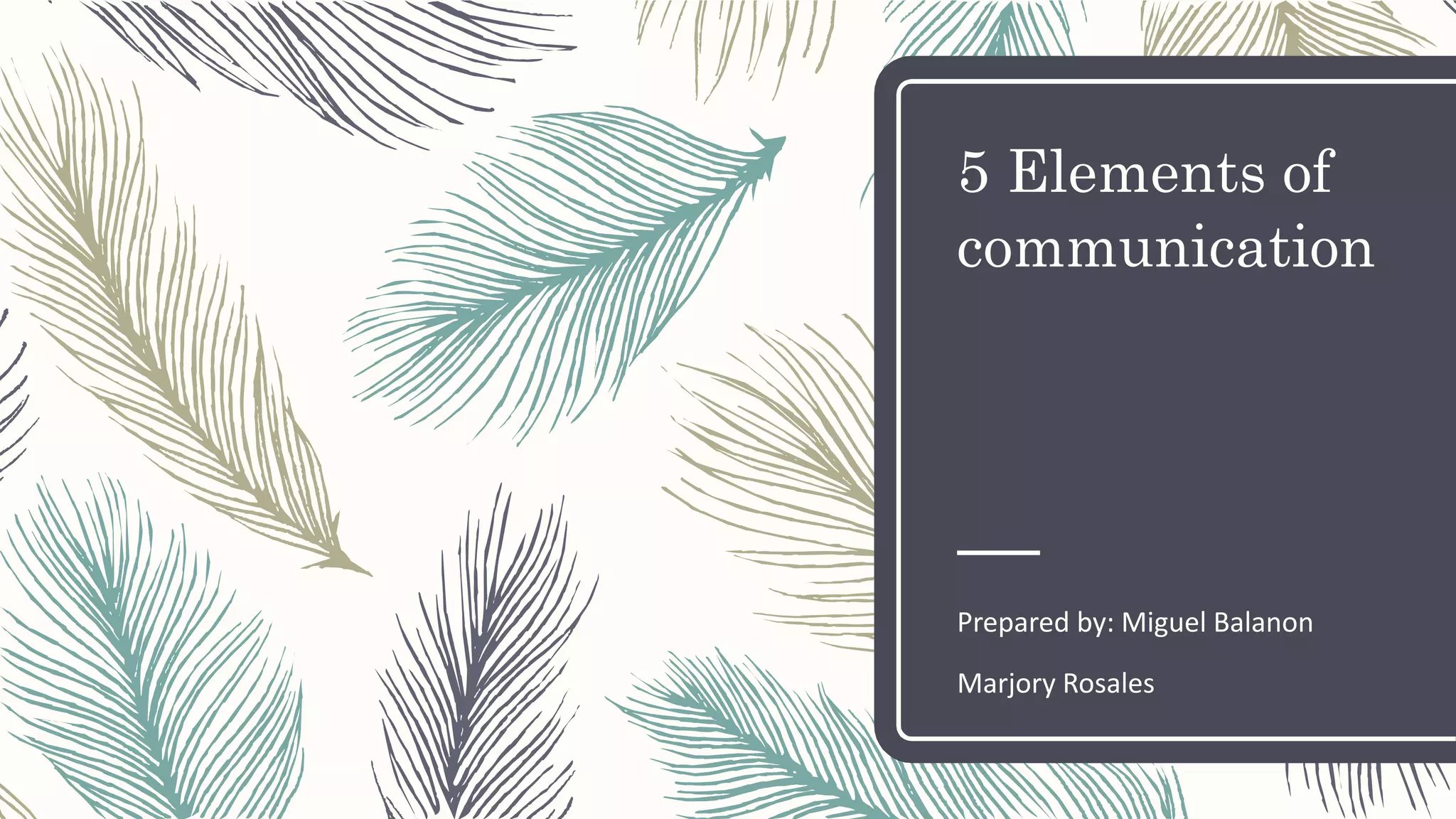 5 elements of communication | PPTX
