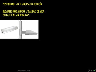 Eiffel
Maurici Ginés / Teruel
POSIBILIDADES DE LA NUEVA TECNOLOGÍA
RECAMBIO POR AHORRO / CALIDAD DE VIDA
PRECAUCIONES NORMATIVAS
 