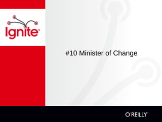 #10 Minister of Change
 