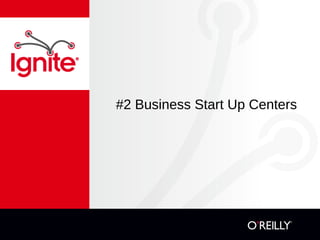 #2 Business Start Up Centers
 