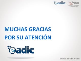 MUCHAS GRACIAS
POR SU ATENCIÓN
 