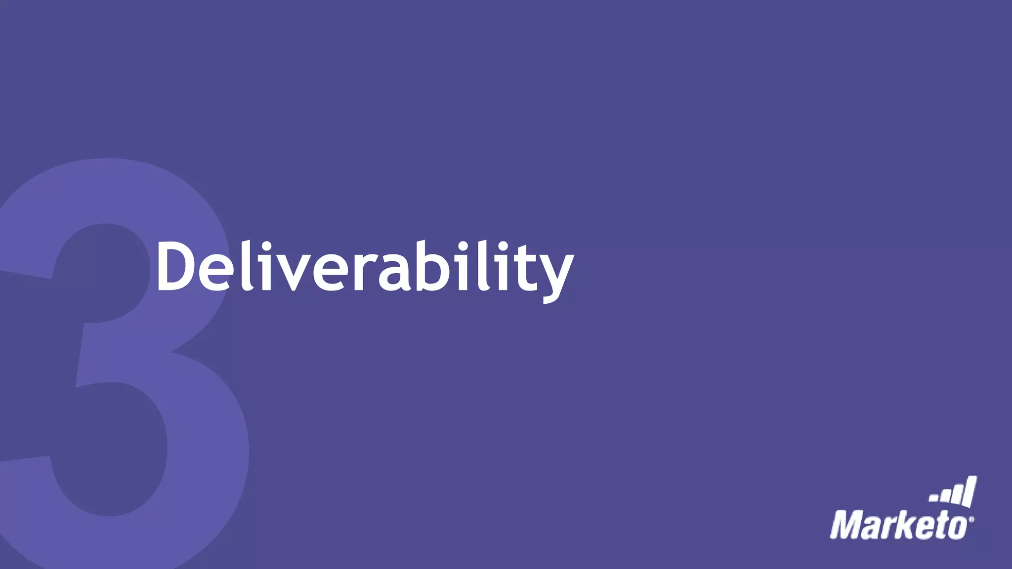 Deliverability
 