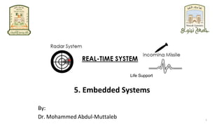 1
5. Embedded Systems
By:
Dr. Mohammed Abdul-Muttaleb
Life Support
 