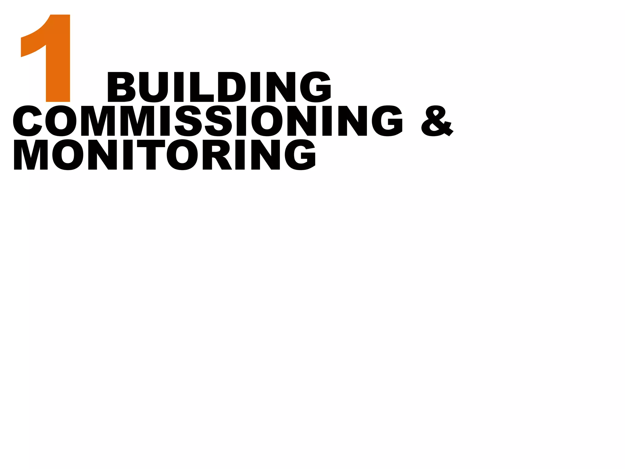 1 BUILDING COMMISSIONING & MONITORING