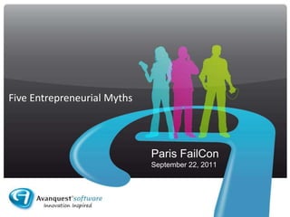 Five Entrepreneurial Myths  Paris FailCon September 22, 2011 