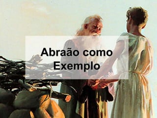 Abraão como
Exemplo

 