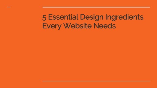 5 essential design ingredients every website needs essentialdesign