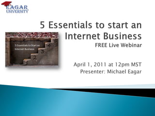 April 1, 2011 at 12pm MST
  Presenter: Michael Eagar
 