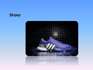 Shoes
 