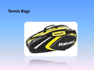 Tennis Bags
 