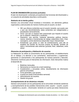 Segundo Congreso Virtual Iberoamericano de Calidad en Educación a Distancia – EduQ‐2009. 




         PLAN DE DINAMIZACIÓ...