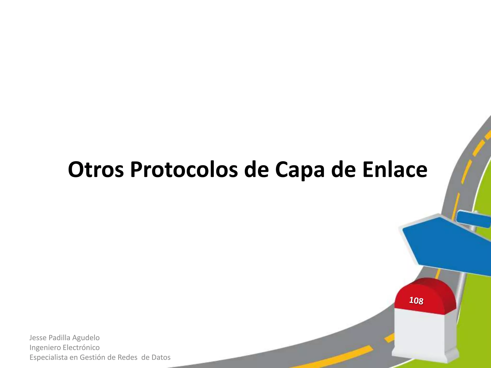 Otros Protocolos de Capa de Enlace




Jesse Padilla Agudelo
Ingeniero Electrónico
Especialista en Gestión de Redes de Datos
 