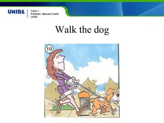 Walk the dog 