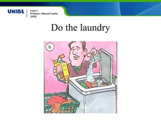 Do the laundry 