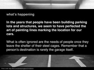 whatʼs happening

         In the years that people have been building parking
         lots and structures, we seem to ha...