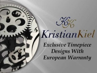 Exclusive Timepiece
Designs With
European Warranty
 