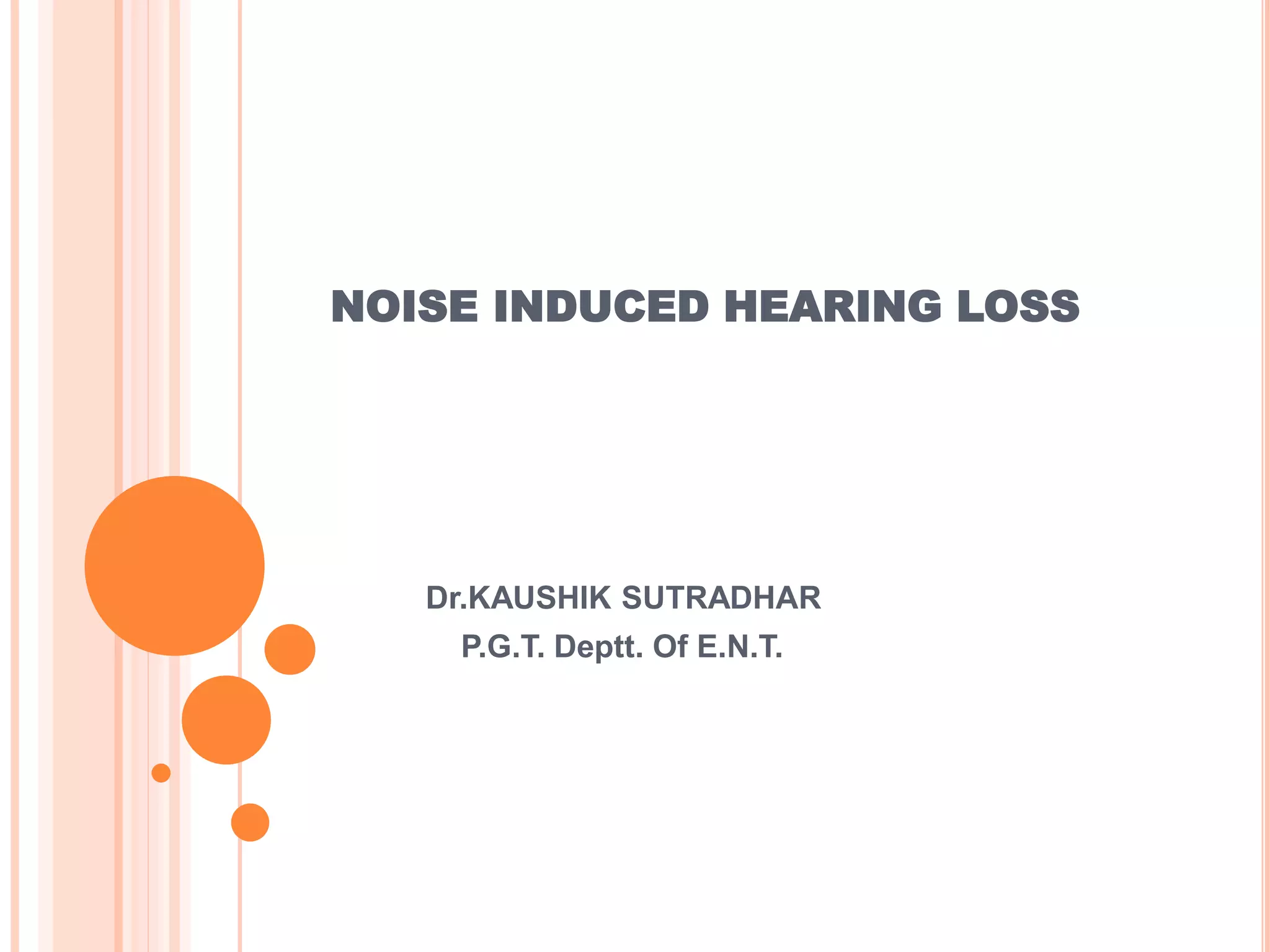 NOISE INDUCED HEARING LOSS | PPTX