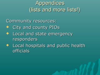 AppendicesAppendices
(lists and more lists!)(lists and more lists!)
Community resources:Community resources:
 City and co...