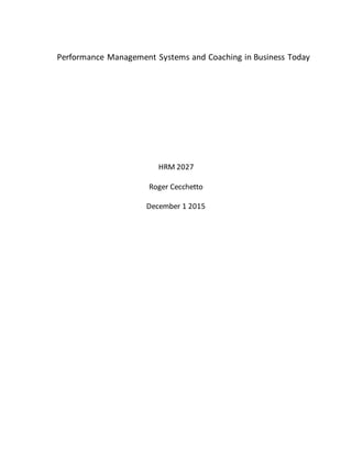 Performance Management Systems and Coaching in Business Today
HRM 2027
Roger Cecchetto
December 1 2015
 