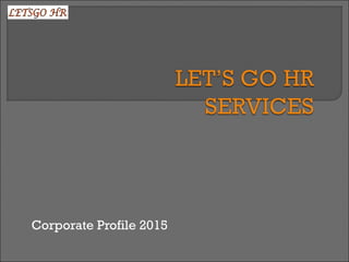 Corporate Profile 2015
 