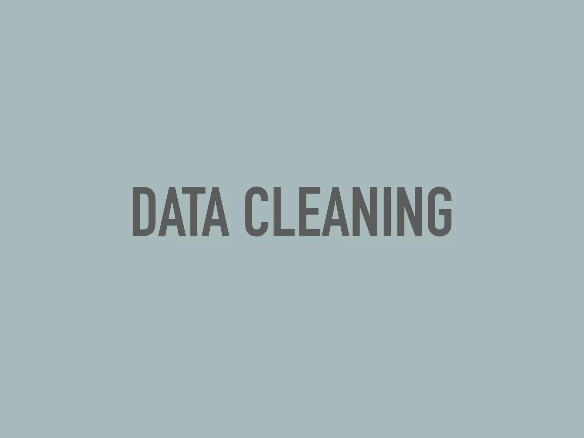 DATA CLEANING
 