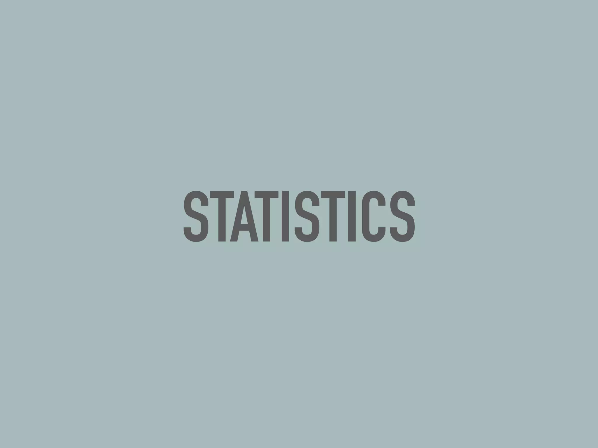STATISTICS
 