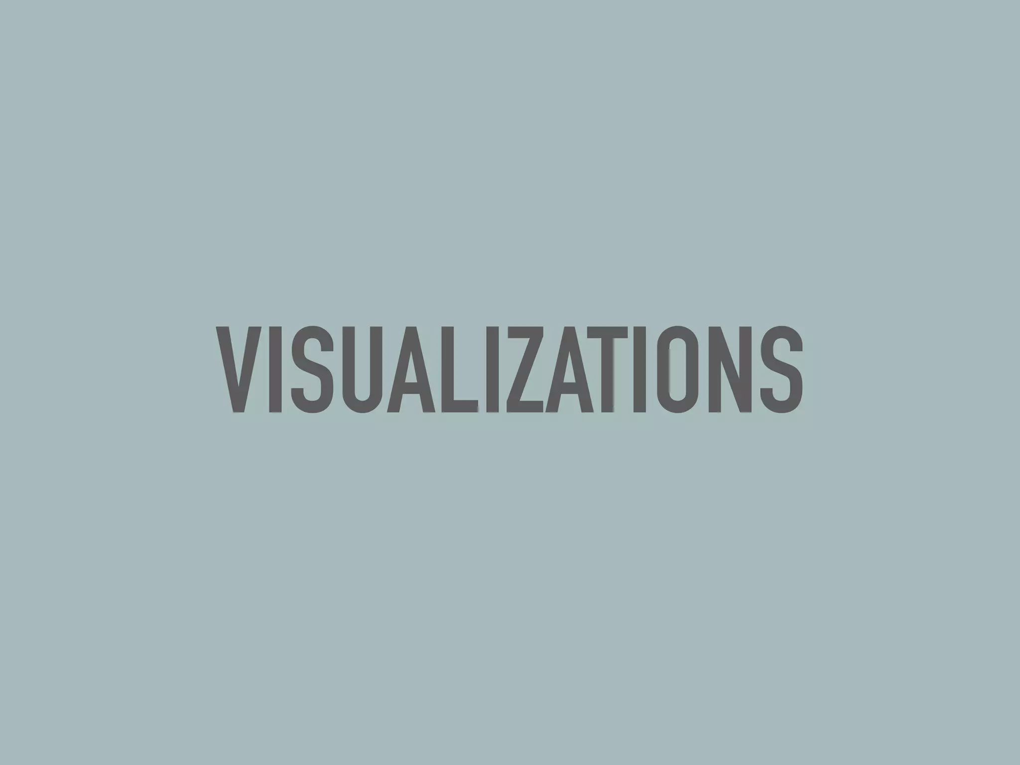 VISUALIZATIONS
 