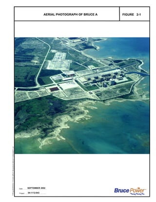 Date:
Project:
AERIAL PHOTOGRAPH OF BRUCE A FIGURE 2-1
SEPTEMBER 2004
04-1112-043
 