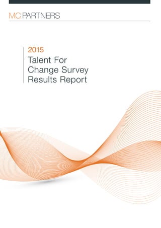 Talent For
Change Survey
Results Report
2015
 
