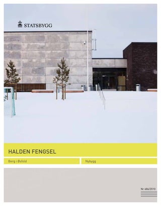 HALDEN FENGSEL
Berg i Øsfold Nybygg
Nr 686/2010
 