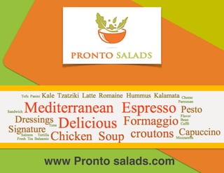 www Pronto salads.com
 