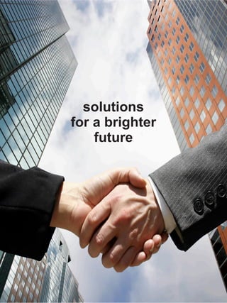 solutions
for a brighter
future
 