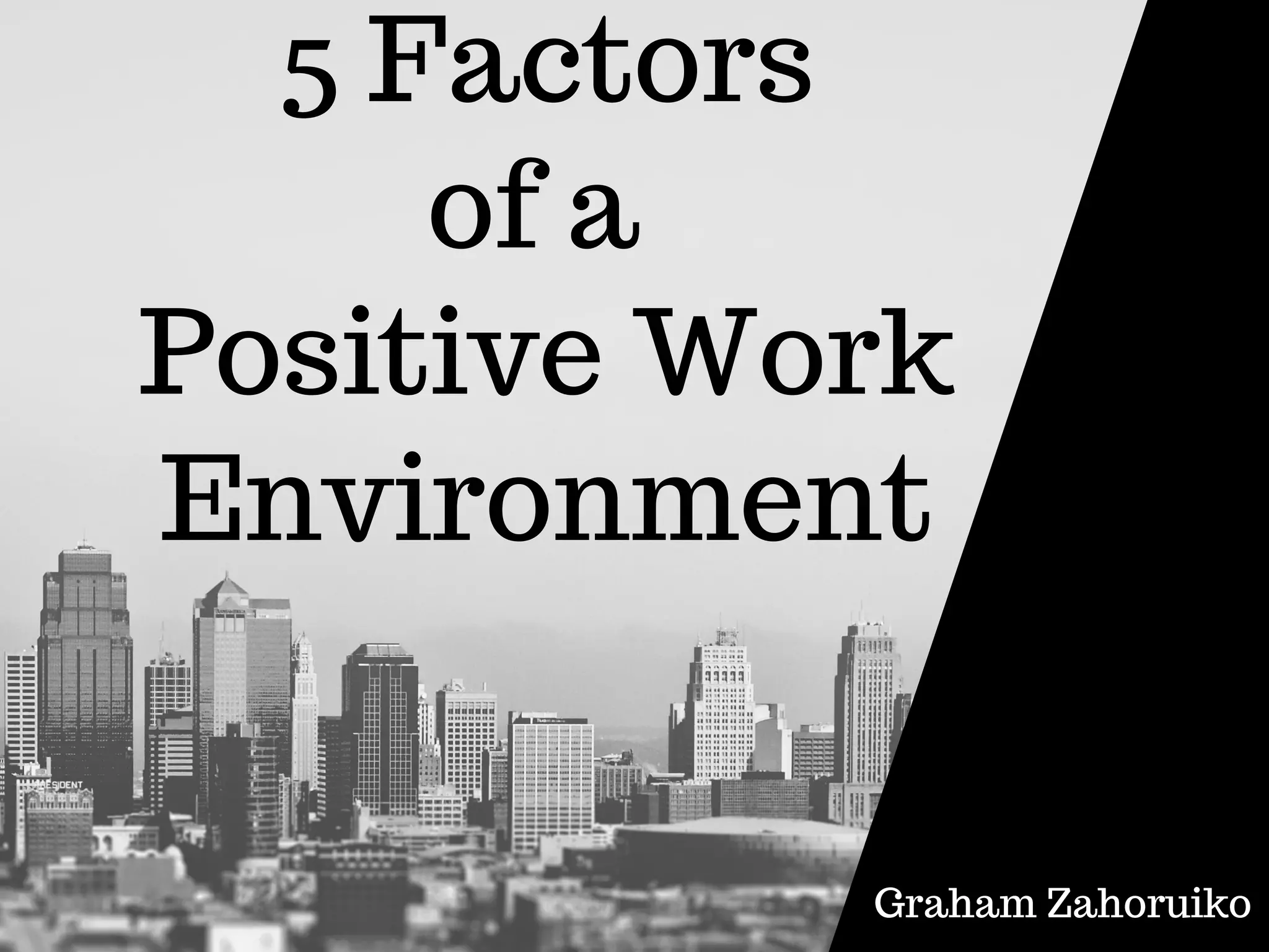 5 Factors of a Positive Work Environment | PDF