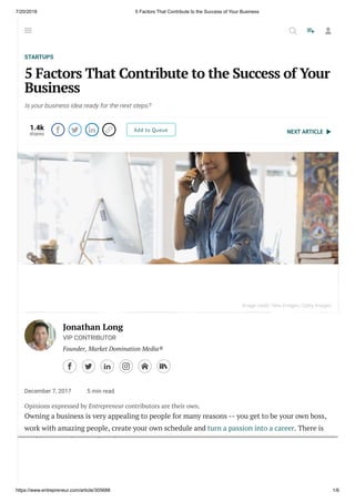 7/20/2018 5 Factors That Contribute to the Success of Your Business
https://www.entrepreneur.com/article/305688 1/6
NEXT ...
