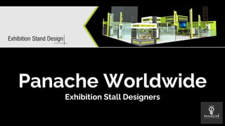 Panache Worldwide
Exhibition Stall Designers
 