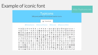 Example of iconic font

http://typicons.com

 