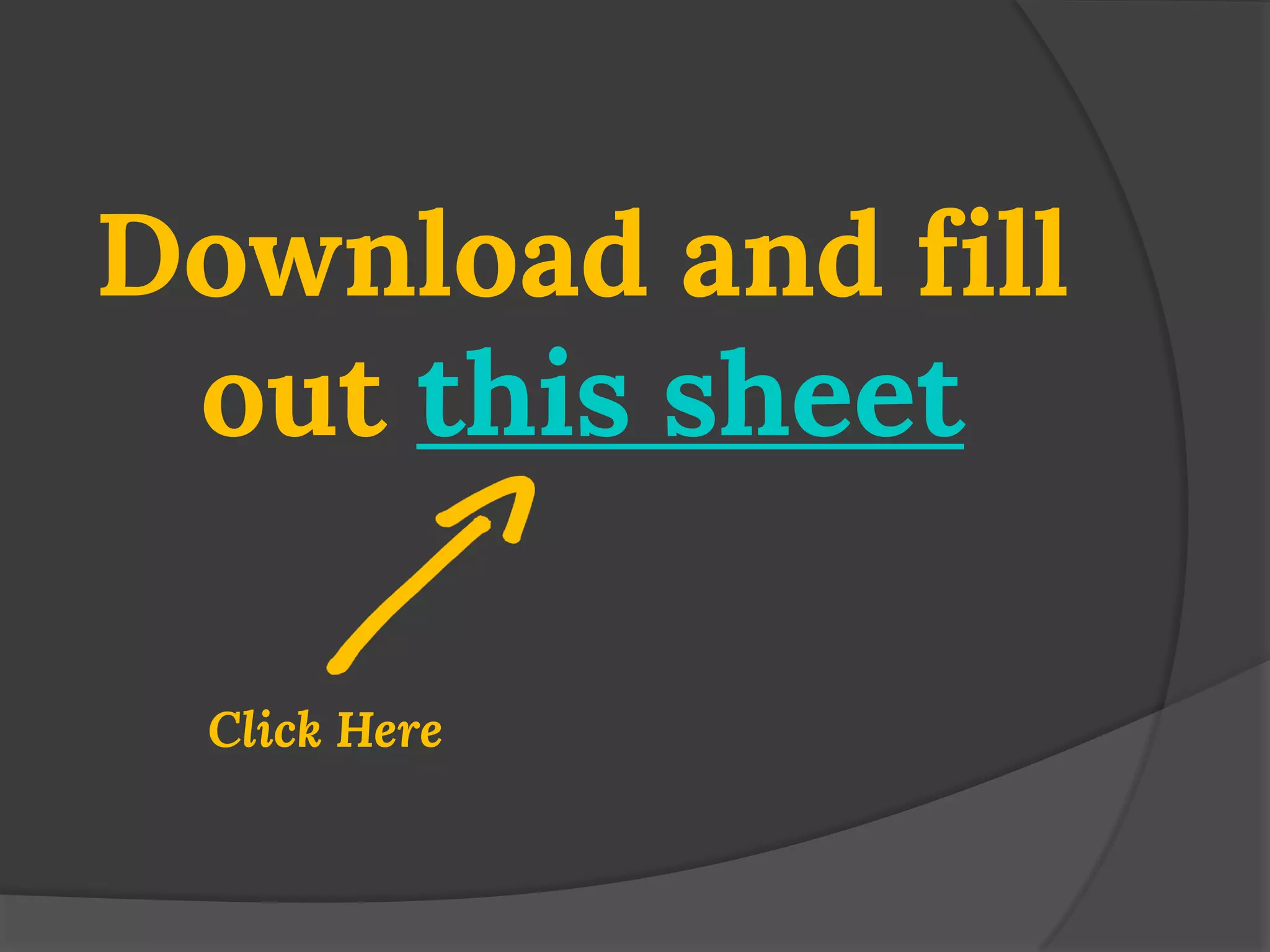 Download and fill out this sheet 
Click Here  