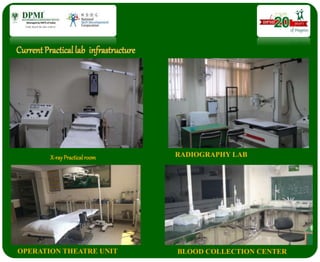 X-rayPracticalroom RADIOGRAPHY LAB
OPERATION THEATRE UNIT BLOOD COLLECTION CENTER
 