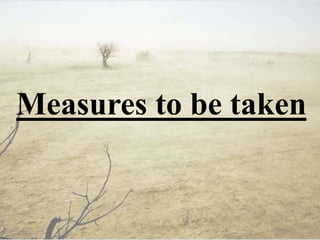 Measures to be taken
 