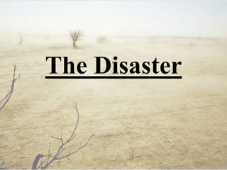 The Disaster
 
