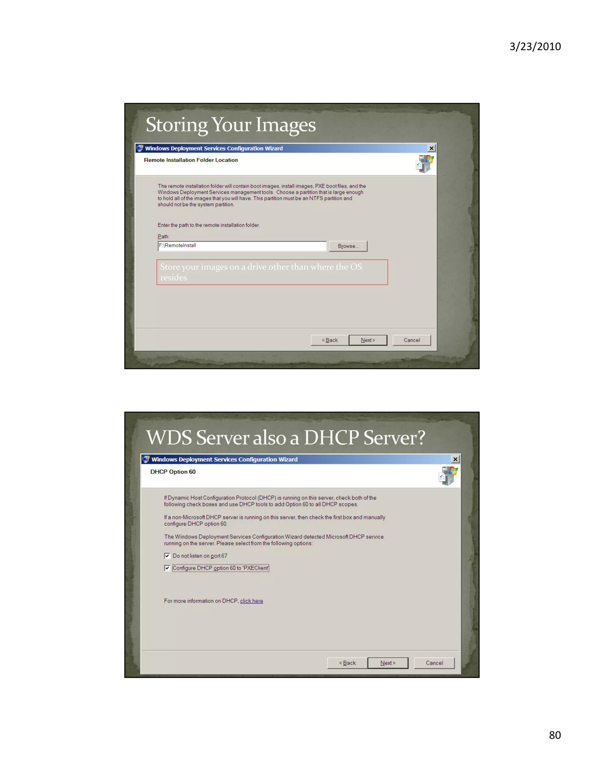 3/23/2010
80
Store your images on a drive other than where the OS
resides
 