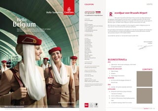 3August-September 2014  business travel2
is a publication of dvproductions
magazine
newsletter
www.businesstravel2.be
PUBLISHER
Danny Verheyden
OFFICE
Danny Verheyden
Willem Lepelstraat 28, B-2000 Antwerp
M +32 475 94 49 72
F +32 3 237 64 68
E danny@dvproductions.be
W www.travel2.be
EDITOR IN CHIEF
Danny Verheyden
EDITORS
Geert Behets
Chris Berkein
Fred Braeckman
Phil De Bouck
Corinne Le Brun
Corinne Leunens
San Meeus
Frank Neyts
Lieve Simeons
Marc Sprengers
Jan Torfs
Bernard Tuyttens
Ted Van Erps
Henk Van Nieuwenhove
Miet Waes
PHOTOGRAPHER
Marc Sprengers
ART DIRECTION & PRODUCTION
Drukkerij Van der Poorten
PRINT & DISTRIBUTION
Drukkerij Van der Poorten
CIRCULATION
6.000 (NL, FR, ENG)
SUBSCRIPTION
Belgium: 30 euro (1 year)
Other contries: 45 euro (1 year)
The publisher denies any responsability for opinions
expressed by contributors or copyright of pictures
provided by them.
colofon
BUSINESSTRAVEL2
BTO
	 4	 Zakenreizen : best via een reisbureau of een travel
management bedrijf
CHECK-IN CHECK-OUT
	 7	 Qatar Airways
	 8	 Airberlin
	 9	 Thai Airways International
AVIATION
	 11	 Air France KLM: dra bagage inchecken in
Brussel-Zuid
RAIL
	 12	 Eurostar ziet aantal corporates toenemen
HOTELLERIE
	 14	 Kempinski Hotel Fleuve Congo: Kinshasa’s
“new kid on the block”
	 16	 The IHG difference in Qatar
	 18	 Hotel du Collectionneur: Parijs’leading business
hotel
	 20	 Le Châtelain: Boutique Hôtel mis en bulles
edito
contents
ecordjaar voor Brussels Airport
Alles wijst erop dat Brussels Airport dit jaar op een recordjaar afstevent. In
de afgelopen maand augustus werd een groei in passagiersaantallen met liefst 18,7%
gerealiseerd in vergelijking met augustus vorig jaar, of een plus van 367.000 passagiers in
absolute cijfers. De lokale markt steeg met 17,5%, de transitmarkt met 21,9%.
Met meer dan 4,7 miljoen passagiers in juli en augustus samen, eindigt de zomer van
2014 met een nieuw record voor de nationale luchthaven.
Een groot deel van de toename in passagiers zit in het low cost segment. De overige groei
is voornamelijk toe te schrijven aan de goede prestaties van Brussels Airlines, met een
zeer positieve evolutie in het Europees verkeer.
2014 wordt een “grand cru” voor Brussels Airport zonder meer.
Danny Verheyden
Publisher
R
For more information visit emiratesagents.com
Enjoy our world-class service
Hello
BelgiumStarting from 5th September, fly Emirates to Dubai
and more than 140 destinations worldwide.
 