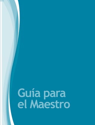 Guía para 
el Maestro 
 
