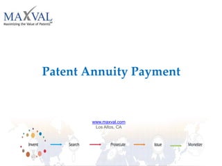 www.maxval.com
Los Altos, CA
Patent Annuity Payment
 