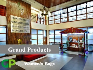 Women’s Bags
Grand Products
 