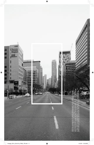 Withtheemergenceofphonephotography,weareseeingmoreand
morephotostakenintheverticalorientation,whichextremelylimits
howmuchoftheworldwesee.Theperspectivewechoosecanchange
aview,andmoreimportantlyitcanchangeastory.Whentakinga
photowithyourphone,askyourself,whatstoryareyoutryingtotell?
Emerge_2015_(6.5x10.5)_FINAL_PR.indd 11 4/13/16 12:50 AM
 