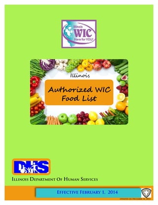 Illinois Department of Human Services
Authorized WIC
Food List
Illinois
updated on December 16, 2014
Effective February 1, 2014
 