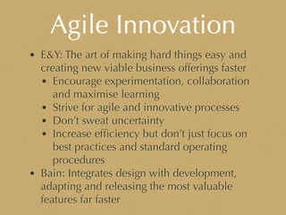 Traditional vs. Agile
Innovation
Delivering agile innovation, Jun 2014, E&Y
 